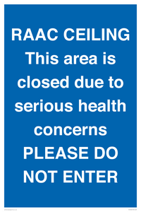 RAAC CEILING This area is closed due to serious health concerns PLEASE DO NOT ENTER